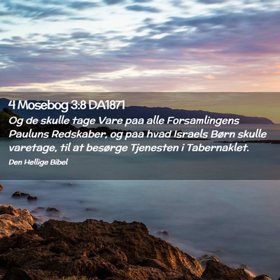 Picture 02 - 4 Mosebog 3:8 DA1871 - Og de skulle tage Vare paa alle Forsamlingens - Bible Verse Picture