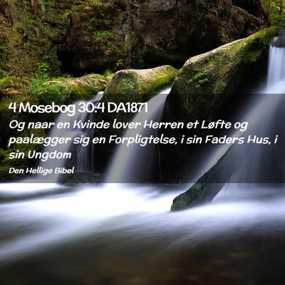 Picture 02 - 4 Mosebog 30:4 DA1871 - Og naar en Kvinde lover Herren et Løfte og - Bible Verse Picture
