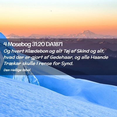 Picture 02 - 4 Mosebog 31:20 DA1871 - Og hvert Klædebon og alt Tøj af Skind og alt, - Bible Verse Picture