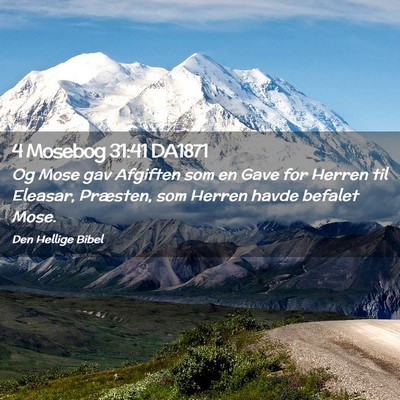 Picture 02 - 4 Mosebog 31:41 DA1871 - Og Mose gav Afgiften som en Gave for Herren til - Bible Verse Picture