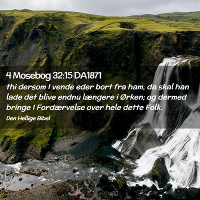 Picture 02 - 4 Mosebog 32:15 DA1871 - thi dersom I vende eder bort fra ham, da skal han - Bible Verse Picture