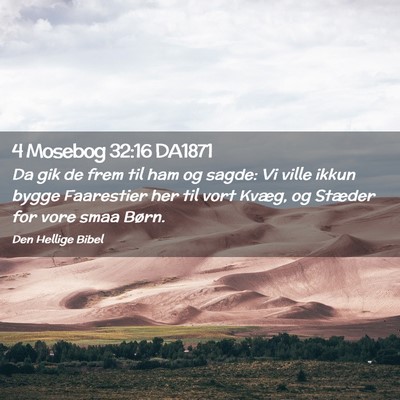 Picture 02 - 4 Mosebog 32:16 DA1871 - Da gik de frem til ham og sagde: Vi ville ikkun - Bible Verse Picture
