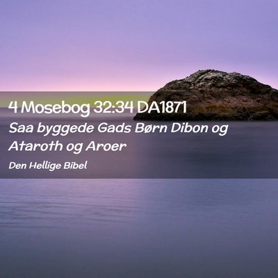 Picture 02 - 4 Mosebog 32:34 DA1871 - Saa byggede Gads Børn Dibon og Ataroth og - Bible Verse Picture