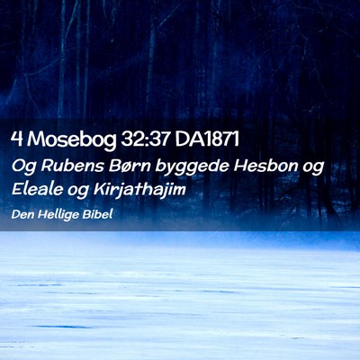 Picture 02 - 4 Mosebog 32:37 DA1871 - Og Rubens Børn byggede Hesbon og Eleale og - Bible Verse Picture