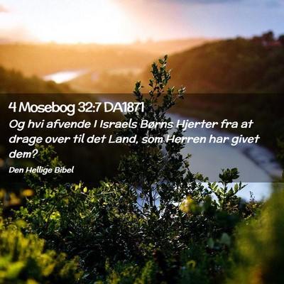 Picture 02 - 4 Mosebog 32:7 DA1871 - Og hvi afvende I Israels Børns Hjerter fra at - Bible Verse Picture