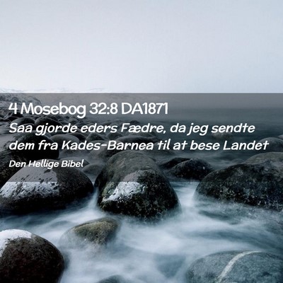 Picture 02 - 4 Mosebog 32:8 DA1871 - Saa gjorde eders Fædre, da jeg sendte dem fra - Bible Verse Picture