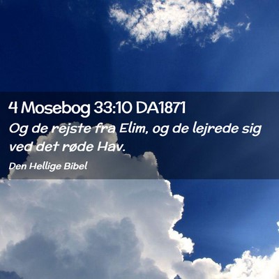 Picture 02 - 4 Mosebog 33:10 DA1871 - Og de rejste fra Elim, og de lejrede sig ved det - Bible Verse Picture