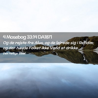 Picture 02 - 4 Mosebog 33:14 DA1871 - Og de rejste fra Alus, og de lejrede sig i - Bible Verse Picture