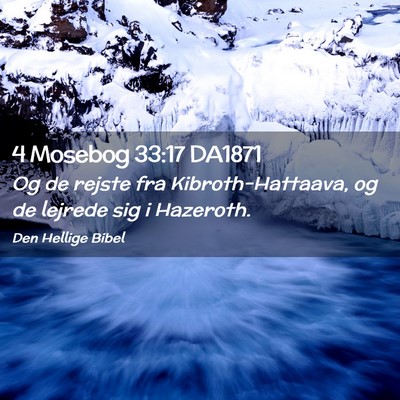 Picture 02 - 4 Mosebog 33:17 DA1871 - Og de rejste fra Kibroth-Hattaava, og de lejrede - Bible Verse Picture