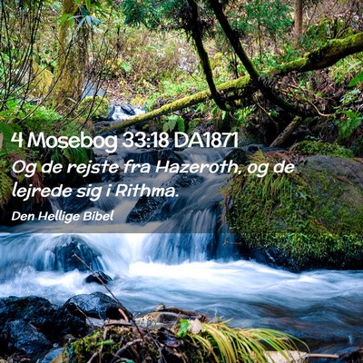 Picture 02 - 4 Mosebog 33:18 DA1871 - Og de rejste fra Hazeroth, og de lejrede sig i - Bible Verse Picture
