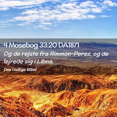 Picture 02 - 4 Mosebog 33:20 DA1871 - Og de rejste fra Rimmon-Perez, og de lejrede sig - Bible Verse Picture