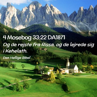 Picture 02 - 4 Mosebog 33:22 DA1871 - Og de rejste fra Rissa, og de lejrede sig i - Bible Verse Picture