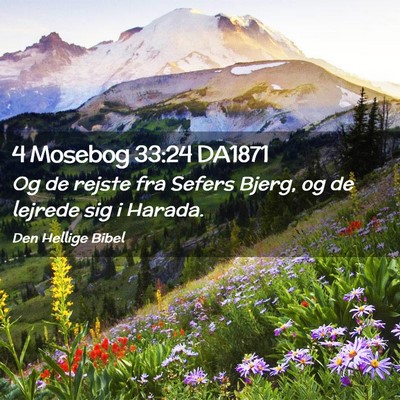 Picture 02 - 4 Mosebog 33:24 DA1871 - Og de rejste fra Sefers Bjerg, og de lejrede sig - Bible Verse Picture