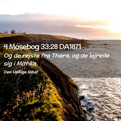 Picture 02 - 4 Mosebog 33:28 DA1871 - Og de rejste fra Thara, og de lejrede sig i - Bible Verse Picture