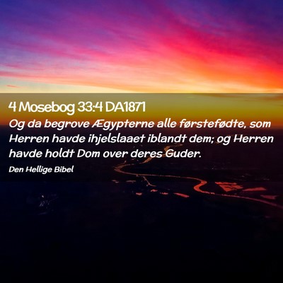 Picture 02 - 4 Mosebog 33:4 DA1871 - Og da begrove Ægypterne alle førstefødte, som - Bible Verse Picture