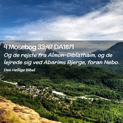Picture 02 - 4 Mosebog 33:47 DA1871 - Og de rejste fra Almon-Diblathaim, og de lejrede - Bible Verse Picture