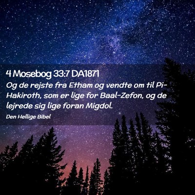 Picture 02 - 4 Mosebog 33:7 DA1871 - Og de rejste fra Etham og vendte om til - Bible Verse Picture