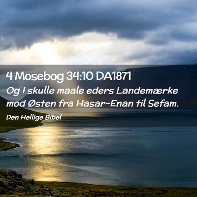 Picture 02 - 4 Mosebog 34:10 DA1871 - Og I skulle maale eders Landemærke mod Østen - Bible Verse Picture