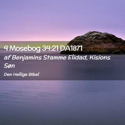 Picture 02 - 4 Mosebog 34:21 DA1871 - af Benjamins Stamme Elidad, Kisions - Bible Verse Picture