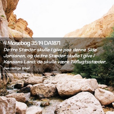 Picture 02 - 4 Mosebog 35:14 DA1871 - De tre Stæder skulle I give paa denne Side - Bible Verse Picture