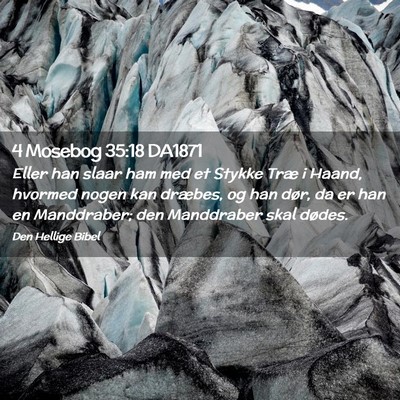 Picture 02 - 4 Mosebog 35:18 DA1871 - Eller han slaar ham med et Stykke Træ i Haand, - Bible Verse Picture