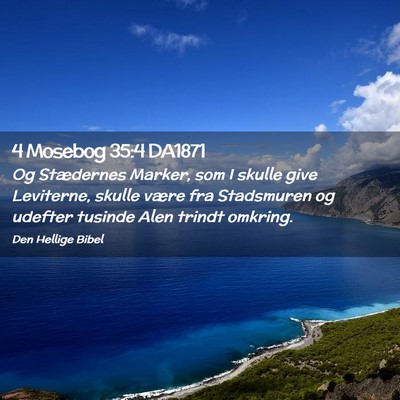 Picture 02 - 4 Mosebog 35:4 DA1871 - Og Stædernes Marker, som I skulle give - Bible Verse Picture