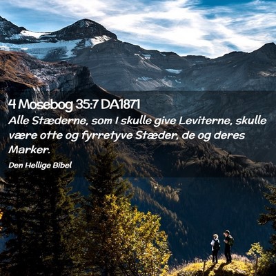 Picture 02 - 4 Mosebog 35:7 DA1871 - Alle Stæderne, som I skulle give Leviterne, - Bible Verse Picture