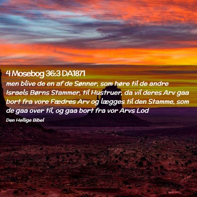 Picture 02 - 4 Mosebog 36:3 DA1871 - men blive de en af de Sønner, som høre til de - Bible Verse Picture