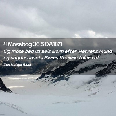 Picture 02 - 4 Mosebog 36:5 DA1871 - Og Mose bød Israels Børn efter Herrens Mund og - Bible Verse Picture