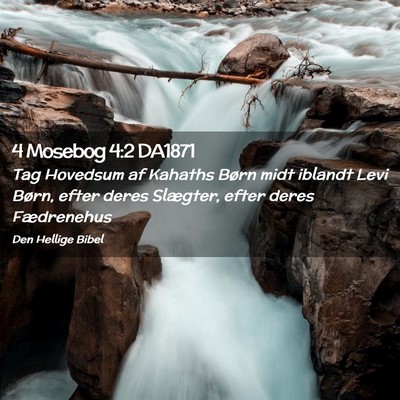 Picture 02 - 4 Mosebog 4:2 DA1871 - Tag Hovedsum af Kahaths Børn midt iblandt Levi - Bible Verse Picture