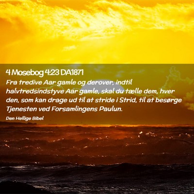 Picture 02 - 4 Mosebog 4:23 DA1871 - Fra tredive Aar gamle og derover, indtil - Bible Verse Picture
