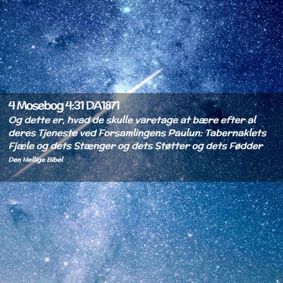 Picture 02 - 4 Mosebog 4:31 DA1871 - Og dette er, hvad de skulle varetage at bære - Bible Verse Picture