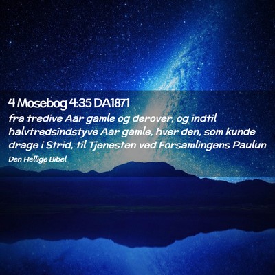 Picture 02 - 4 Mosebog 4:35 DA1871 - fra tredive Aar gamle og derover, og indtil - Bible Verse Picture