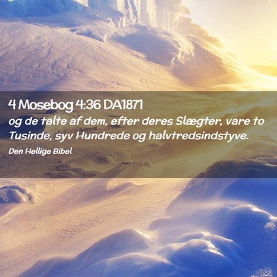 Picture 02 - 4 Mosebog 4:36 DA1871 - og de talte af dem, efter deres Slægter, vare to - Bible Verse Picture