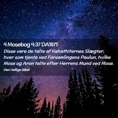 Picture 02 - 4 Mosebog 4:37 DA1871 - Disse vare de talte af Kahathiternes Slægter, - Bible Verse Picture