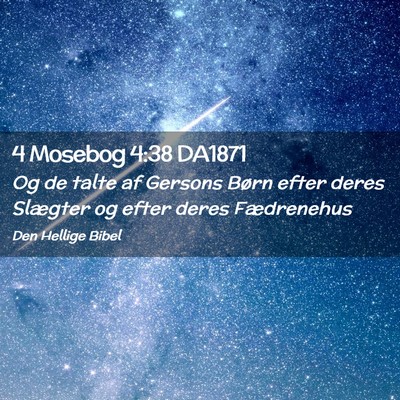 Picture 02 - 4 Mosebog 4:38 DA1871 - Og de talte af Gersons Børn efter deres Slægter - Bible Verse Picture
