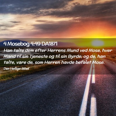 Picture 02 - 4 Mosebog 4:49 DA1871 - Han talte dem efter Herrens Mund ved Mose, hver - Bible Verse Picture