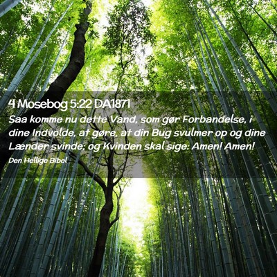 Picture 02 - 4 Mosebog 5:22 DA1871 - Saa komme nu dette Vand, som gør Forbandelse, i - Bible Verse Picture