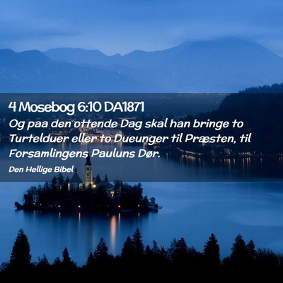 Picture 02 - 4 Mosebog 6:10 DA1871 - Og paa den ottende Dag skal han bringe to - Bible Verse Picture