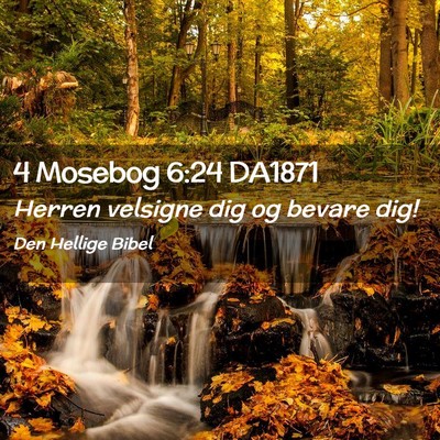 Picture 02 - 4 Mosebog 6:24 DA1871 - Herren velsigne dig og bevare - Bible Verse Picture
