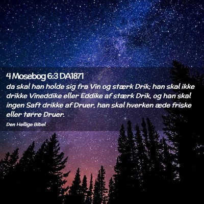 Picture 02 - 4 Mosebog 6:3 DA1871 - da skal han holde sig fra Vin og stærk Drik; han - Bible Verse Picture