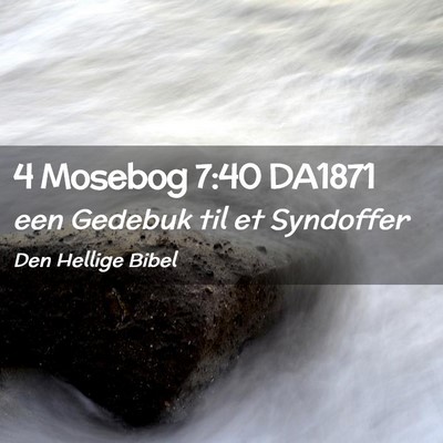 Picture 02 - 4 Mosebog 7:40 DA1871 - een Gedebuk til et - Bible Verse Picture