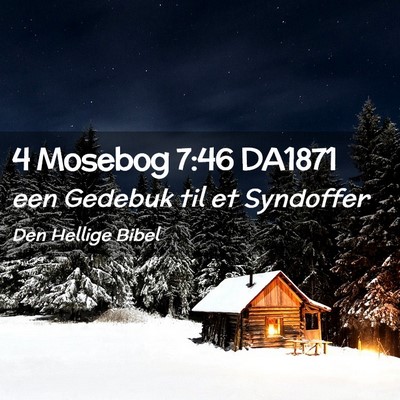 Picture 02 - 4 Mosebog 7:46 DA1871 - een Gedebuk til et - Bible Verse Picture