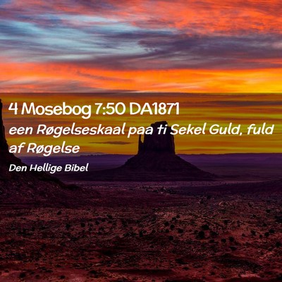 Picture 02 - 4 Mosebog 7:50 DA1871 - een Røgelseskaal paa ti Sekel Guld, fuld af - Bible Verse Picture