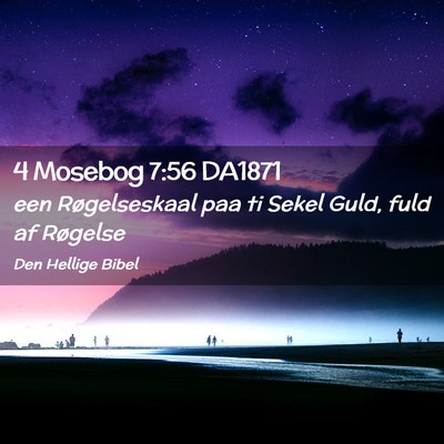 Picture 02 - 4 Mosebog 7:56 DA1871 - een Røgelseskaal paa ti Sekel Guld, fuld af - Bible Verse Picture