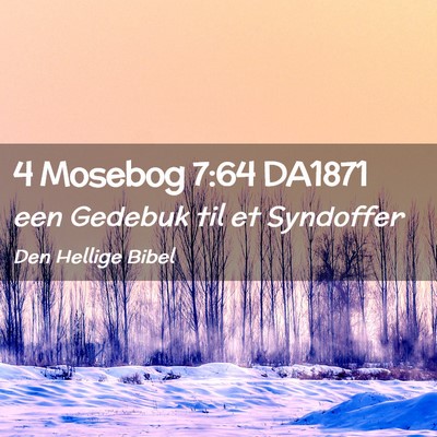 Picture 02 - 4 Mosebog 7:64 DA1871 - een Gedebuk til et - Bible Verse Picture