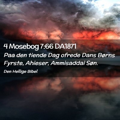 Picture 02 - 4 Mosebog 7:66 DA1871 - Paa den tiende Dag ofrede Dans Børns Fyrste, - Bible Verse Picture