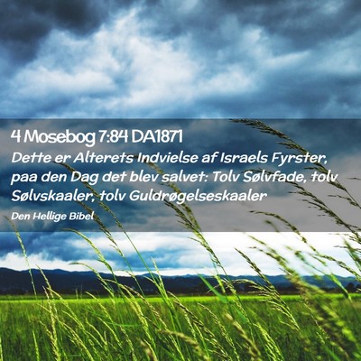 Picture 02 - 4 Mosebog 7:84 DA1871 - Dette er Alterets Indvielse af Israels Fyrster, - Bible Verse Picture
