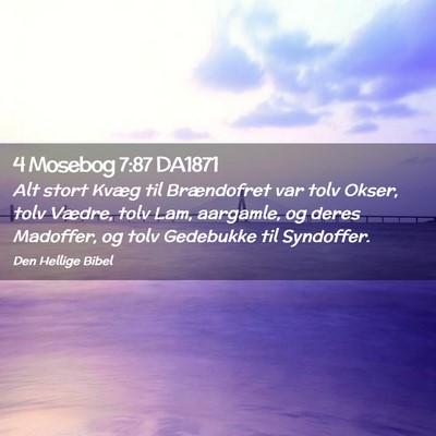 Picture 02 - 4 Mosebog 7:87 DA1871 - Alt stort Kvæg til Brændofret var tolv Okser, - Bible Verse Picture