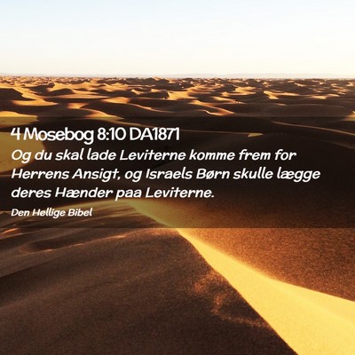 Picture 02 - 4 Mosebog 8:10 DA1871 - Og du skal lade Leviterne komme frem for Herrens - Bible Verse Picture